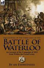 The Journal of the Three Days of the Battle of Waterloo