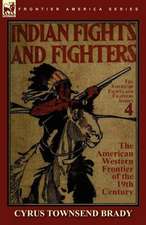 Indian Fights & Fighters of the American Western Frontier of the 19th Century