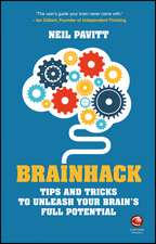 Brainhack: Tips and Tricks to Unleash Your Brain′s Full Potential