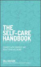 The Self–Care Handbook: Connect with Yourself and Boost Your Wellbeing