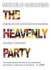 The Heavenly Party – Recover the fun, life–changing celebrations for home & community