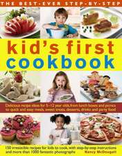 The Best-Ever Step-By-Step Kid's First Cookbook