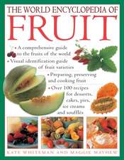 The World Encyclopedia of Fruit: The Definitive Cook's Guide to Choosing, Using and Preparing Tomatoes, and Creating Delectable Dishes with Them, Inclu