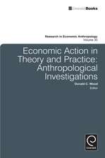 Economic Action in Theory and Practice – Anthropological Investigations