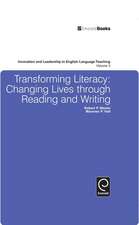 Transforming Literacy: Changing Lives Through Reading and Writing