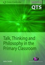 Talk, Thinking and Philosophy in the Primary Classroom