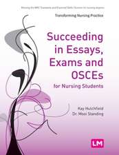 Succeeding in Essays, Exams and OSCEs for Nursing Students