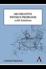 300 Creative Physics Problems with Solutions