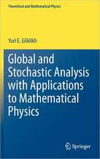 Global and Stochastic Analysis with Applications to Mathematical Physics