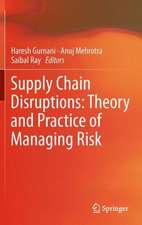 Supply Chain Disruptions: Theory and Practice of Managing Risk