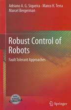 Robust Control of Robots: Fault Tolerant Approaches