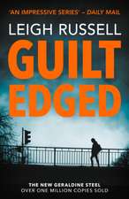 Guilt Edged: 17: A DI Geraldine Steel Thriller