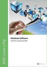 BTEC Level 2 ITQ - Unit 218 - Database Software Using Microsoft Access 2013