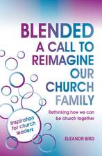 Blended: A Call to Reimagine Our Church Family