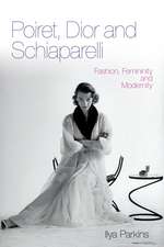 Poiret, Dior and Schiaparelli