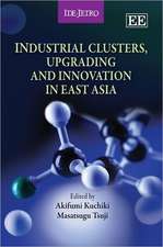 Industrial Clusters, Upgrading and Innovation in East Asia