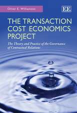 The Transaction Cost Economics Project – The Theory and Practice of the Governance of Contractual Relations