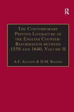 The Contemporary Printed Literature of the English Counter-Reformation between 1558 and 1640: Volume II: Works in English, with Addenda & Corrigenda to Volume I