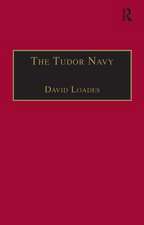 The Tudor Navy: An Administrative, Political and Military History