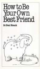 Hauck, P: How to be Your Own Best Friend