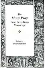 The Mary Play: from the N. town Manuscript