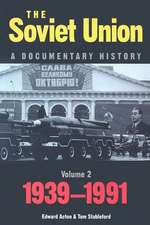 Soviet Union: A Documentary History Volume 2: 1939-1991