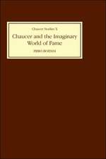 Chaucer and the Imaginary World of Fame