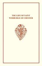 The Life of St Werburge of Chester