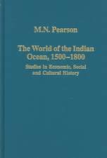 The World of the Indian Ocean, 1500-1800: Studies in Economic, Social and Cultural History