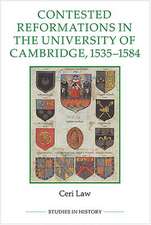 Contested Reformations in the University of Cambridge, 1535–1584