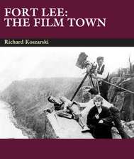 Fort Lee – The Film Town (1904–2004)