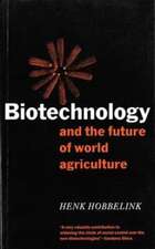 Biotechnology and the Future of World Agriculture