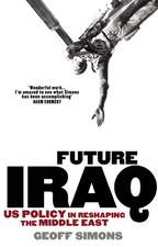 Future Iraq: Us Policy in Reshaping the Middle East