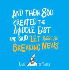 And Then God Created The Middle East And Said 'Let There Be Breaking News'