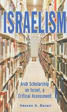 Israelism: Arab Scholarship on Israel, a Critical Assessment