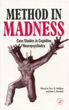 Method In Madness: Case Studies In Cognitive Neuropsychiatry