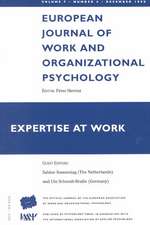 Expertise At Work: A Special Issue of the European Journal of Work and Organizational Psychology