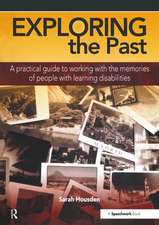 Exploring the Past: A Practical Guide to Working with the Memories of People with Learning Disabilities