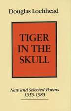 Tiger in The Skull: New and Selected Poems, 1959-1985