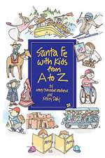 Santa Fe with Kids from A to Z