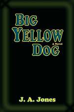 Big Yellow Dog, a Novel