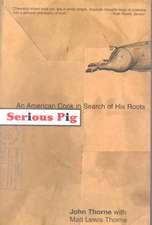 Serious Pig: An American Cook in Search of His Roots