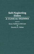 Self-Neglecting Elders: A Clinical Dilemma