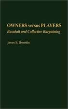 Owners Versus Players: Baseball and Collective Bargaining