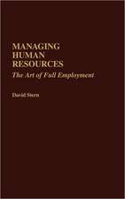 Managing Human Resources: The Art of Full Employment