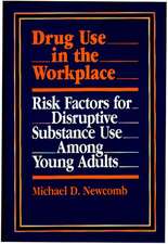 Drug Use in the Workplace: Risk Factors for Disruptive Substance Use Among Young Adults