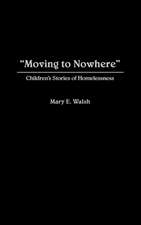 Moving to Nowhere: Children's Stories of Homelessness