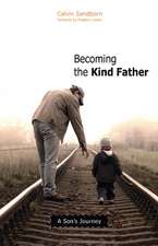 Becoming the Kind Father: A Son's Journey