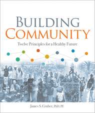 Building Community: Twelve Principles for a Healthy Future