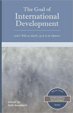 The Goal of International Development: God's Will on Earth, as It Is in Heaven